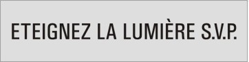 ETEIGNEZ LA LUMIÈRE S.V.P. Aluminiumschild 27187-E